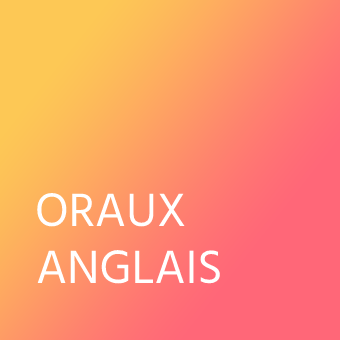 ORAUX ANGLAIS